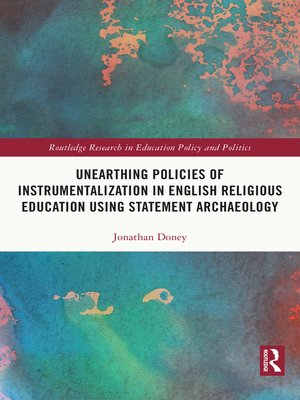 cover image of Unearthing Policies of Instrumentalization in English Religious Education Using Statement Archaeology